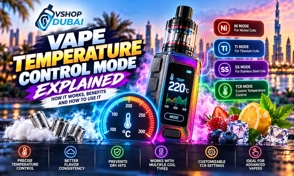 Vape Temperature Control Mode Explained - Vshop Dubai