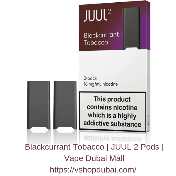 Blackcurrant Tobacco JUUL 2 Pods Vape Dubai Mall Vape Shop Dubai