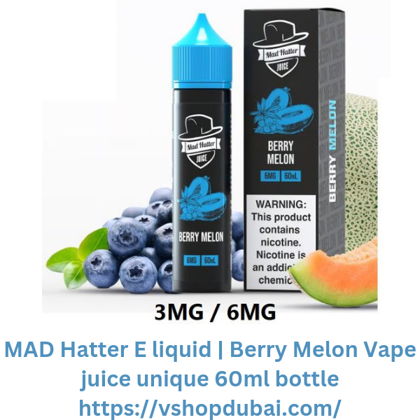 MAD Hatter E liquid Berry Melon Vape juice unique 60ml bot