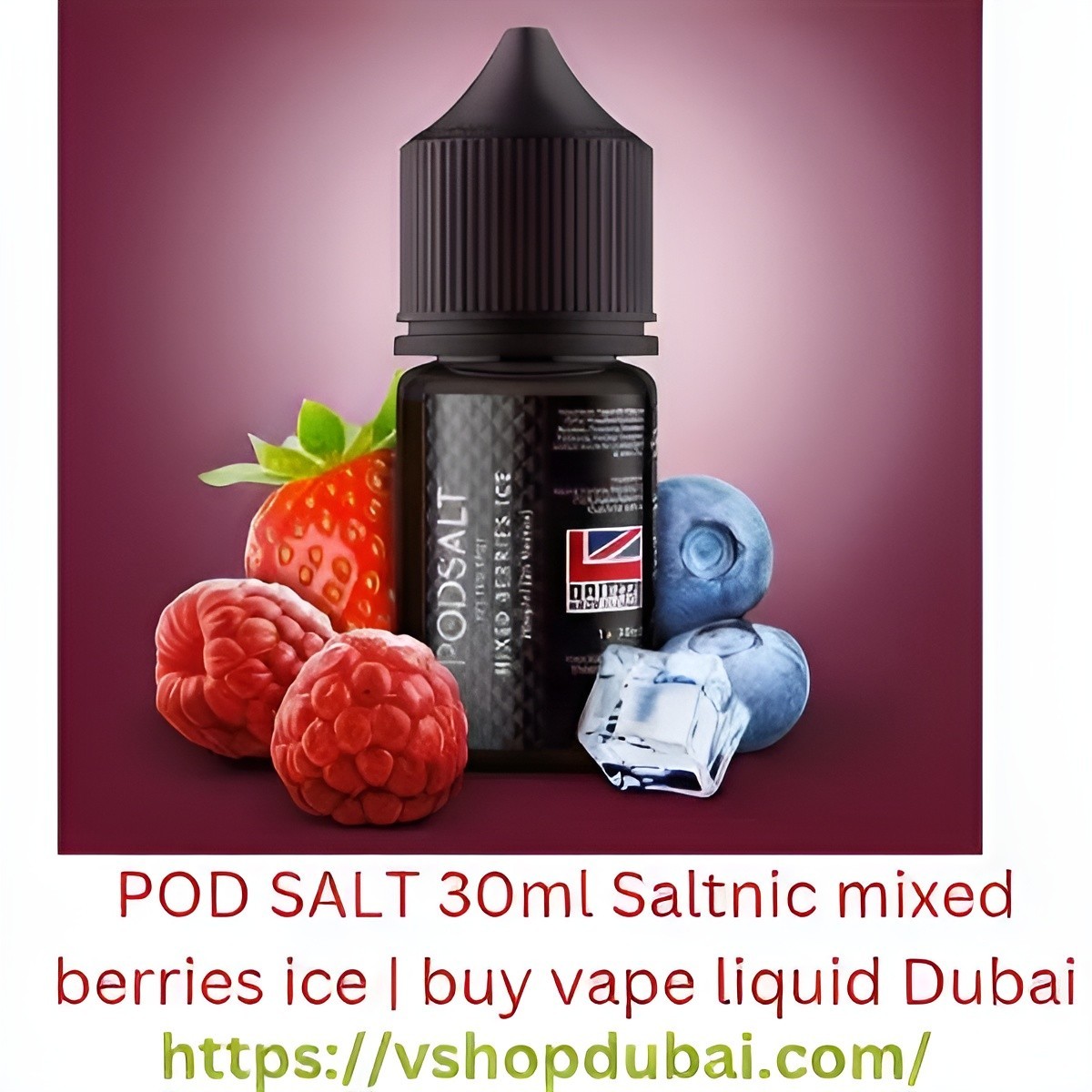 POD SALT 30ml Saltnic mixed berries icebuy vape liquid Dubai