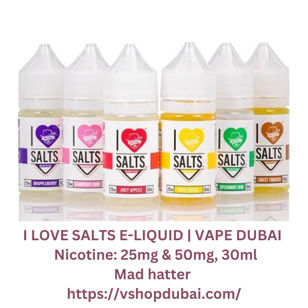 I LOVE SALTS E LIQUID VAPE DUBAI 