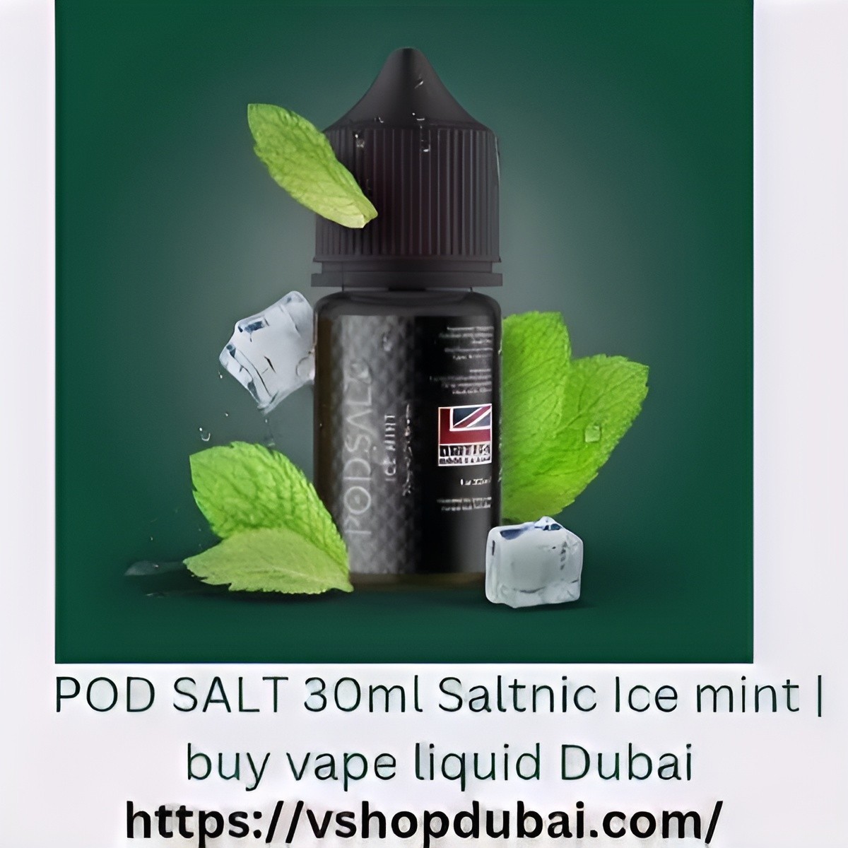 POD SALT 30ml Saltnic Ice mint buy vape liquid Dubai