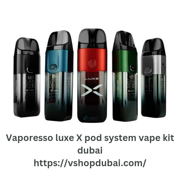 Vaporesso luxe X pod system vape kit dubai